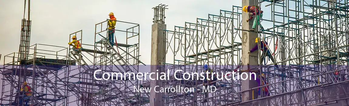 Commercial Construction New Carrollton - MD