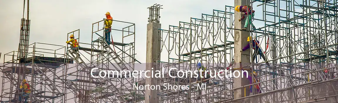 Commercial Construction Norton Shores - MI
