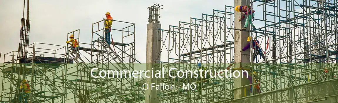 Commercial Construction O Fallon - MO