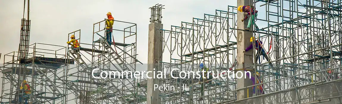 Commercial Construction Pekin - IL