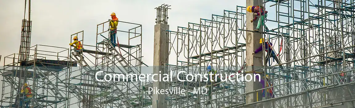 Commercial Construction Pikesville - MD