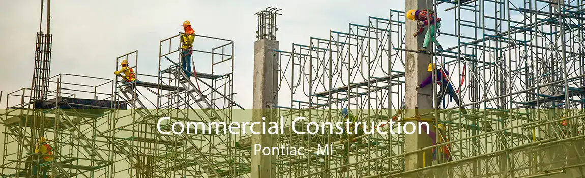 Commercial Construction Pontiac - MI