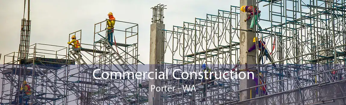 Commercial Construction Porter - WA