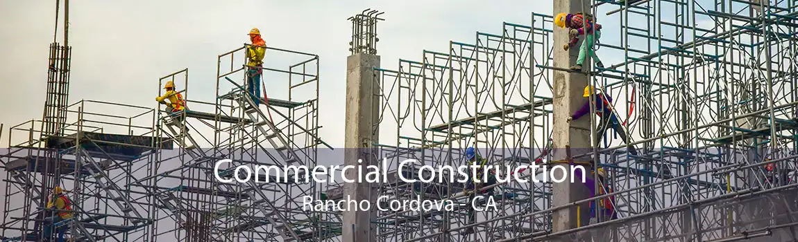 Commercial Construction Rancho Cordova - CA