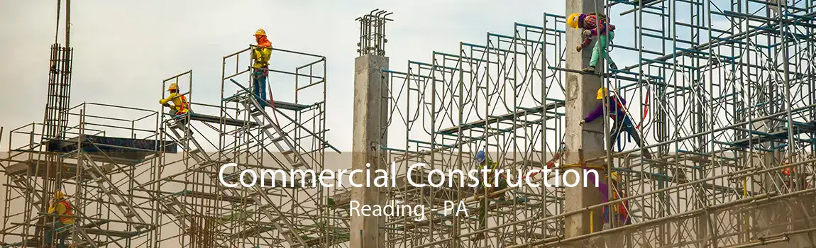 Commercial Construction Reading - PA
