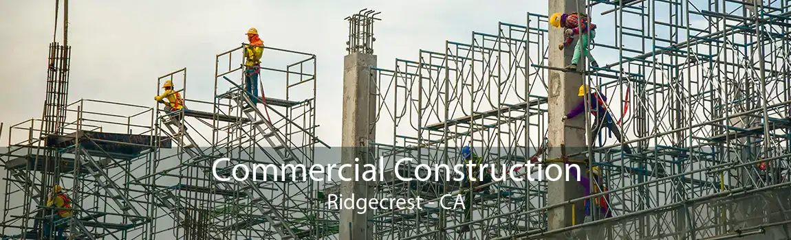Commercial Construction Ridgecrest - CA