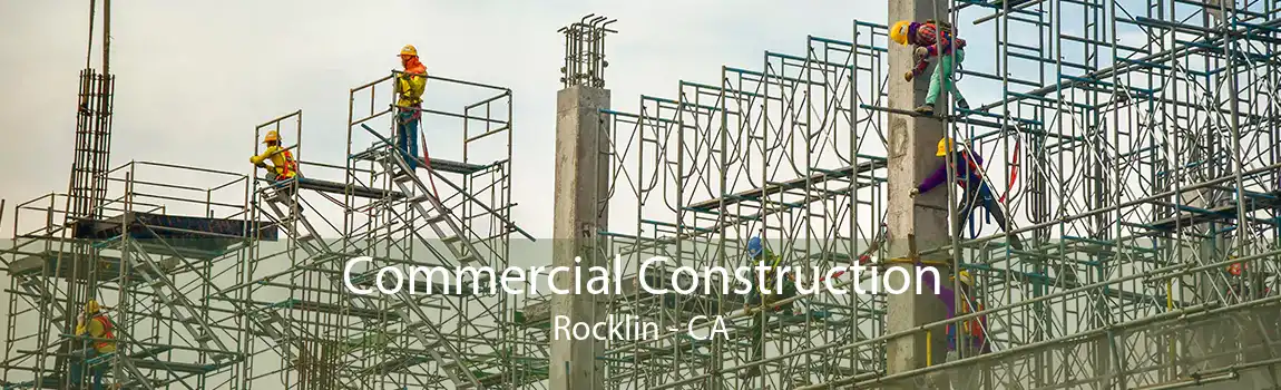 Commercial Construction Rocklin - CA