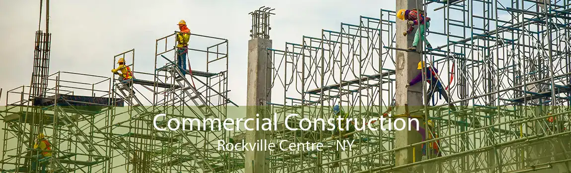 Commercial Construction Rockville Centre - NY