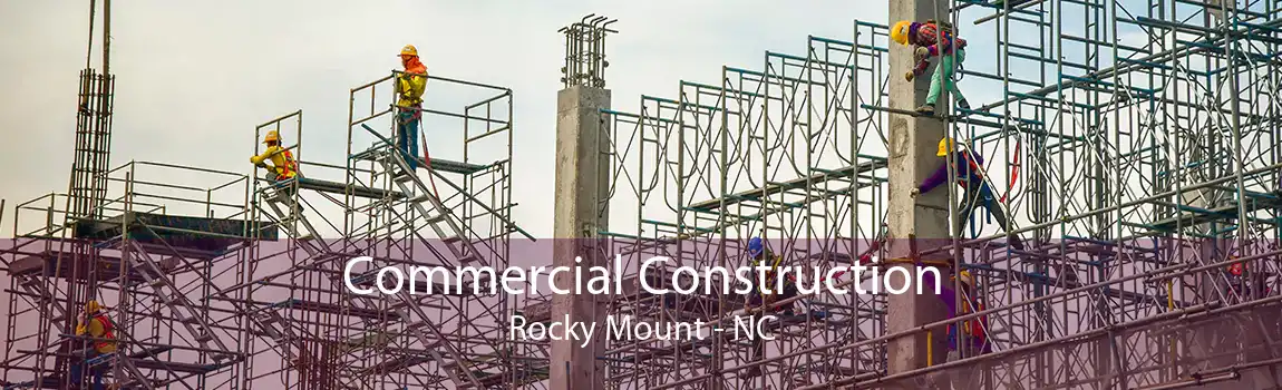 Commercial Construction Rocky Mount - NC