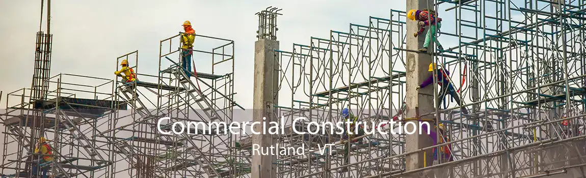 Commercial Construction Rutland - VT
