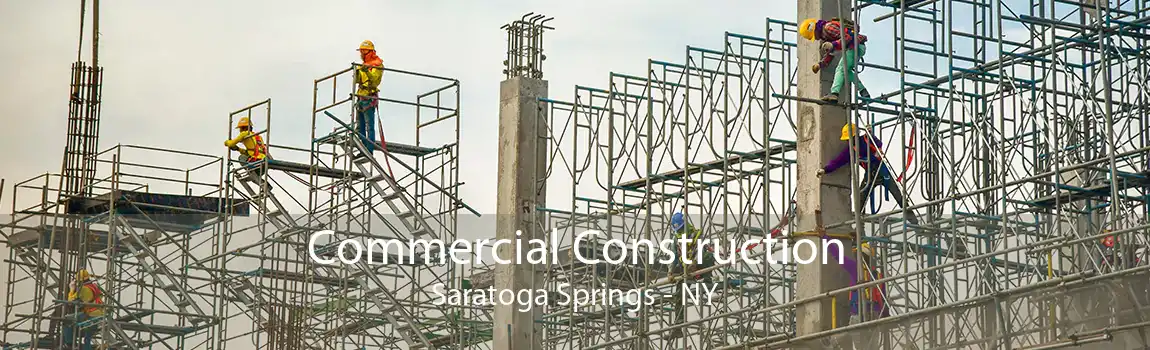 Commercial Construction Saratoga Springs - NY