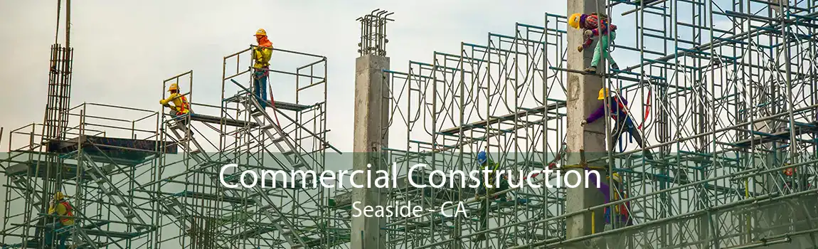 Commercial Construction Seaside - CA