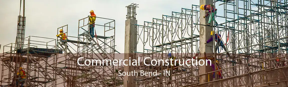 Commercial Construction South Bend - IN