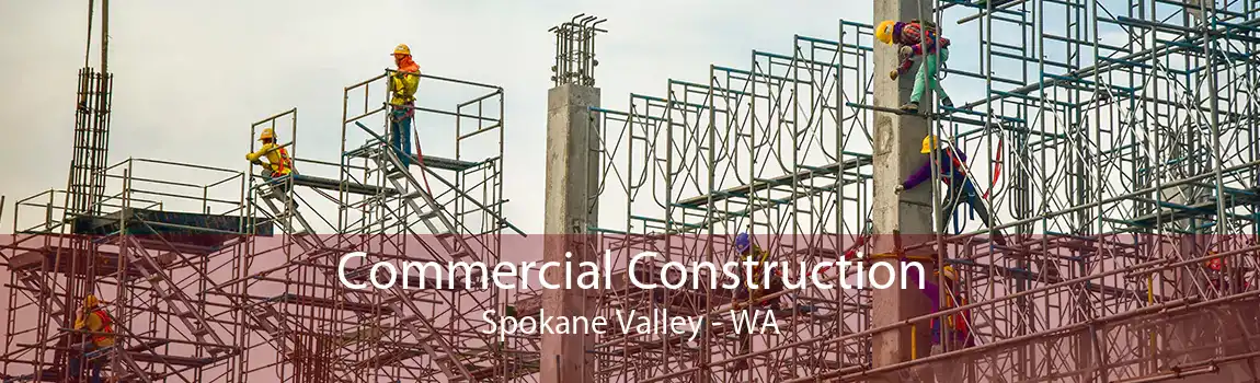 Commercial Construction Spokane Valley - WA