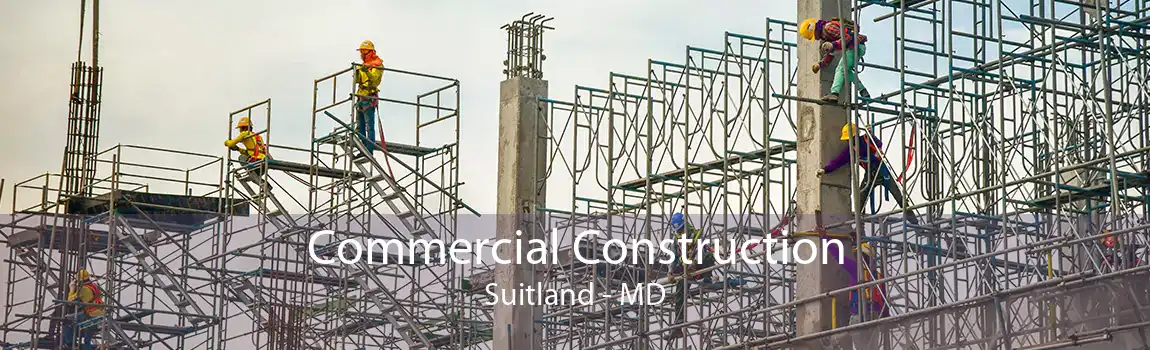 Commercial Construction Suitland - MD