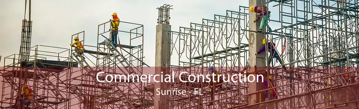Commercial Construction Sunrise - FL