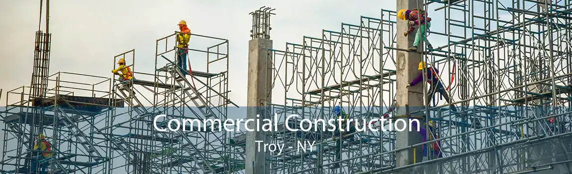 Commercial Construction Troy - NY