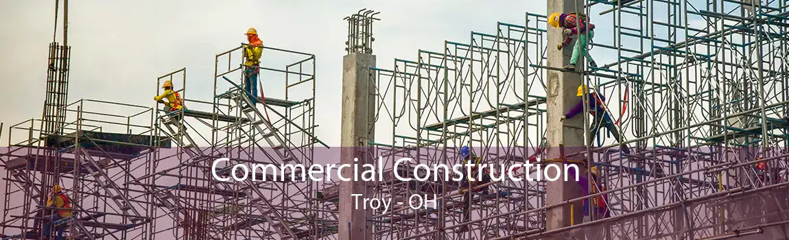  Commercial Construction Troy - OH