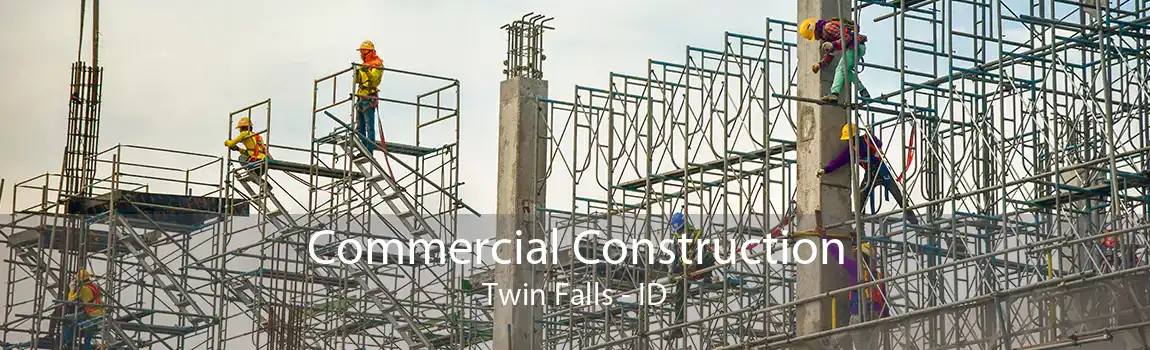 Commercial Construction Twin Falls - ID