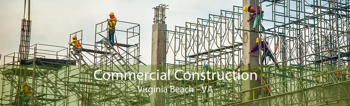 Commercial Construction Virginia Beach - VA