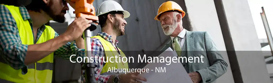  Construction Management Albuquerque - NM