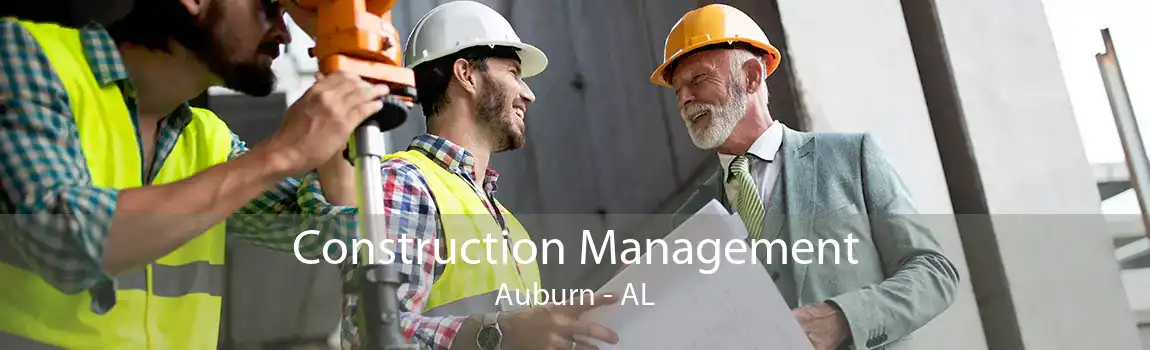 Construction Management Auburn - AL