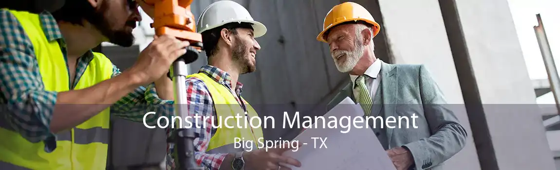 Construction Management Big Spring - TX