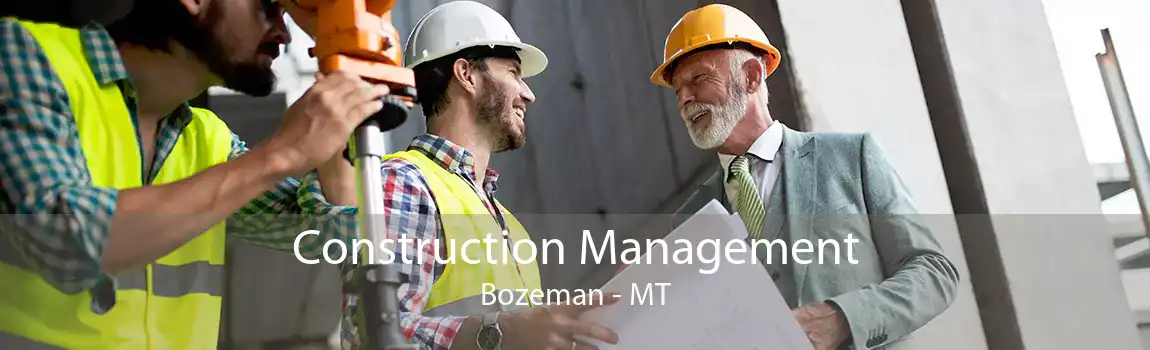Construction Management Bozeman - MT