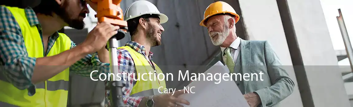 Construction Management Cary - NC