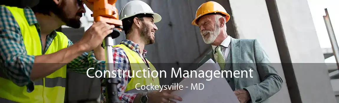 Construction Management Cockeysville - MD