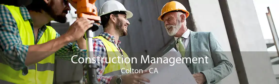Construction Management Colton - CA