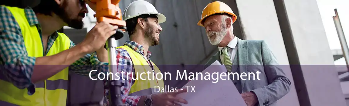  Construction Management Dallas - TX