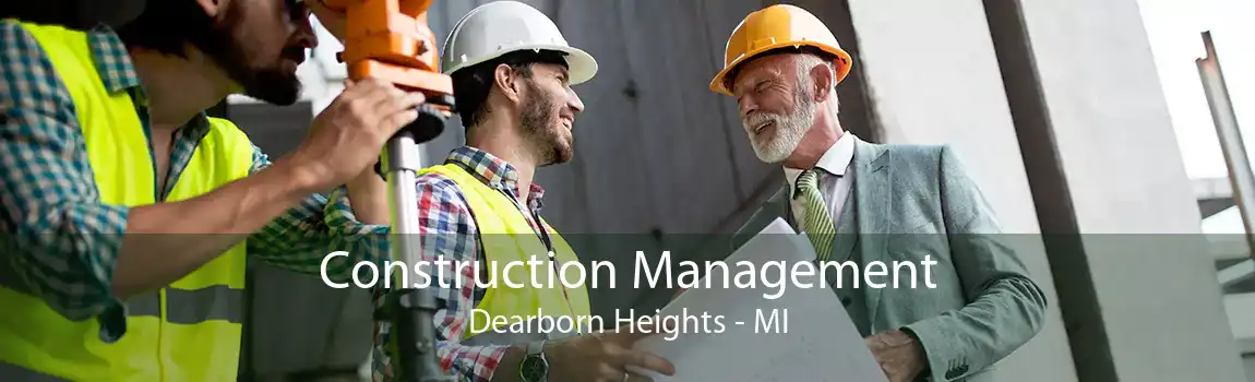  Construction Management Dearborn Heights - MI