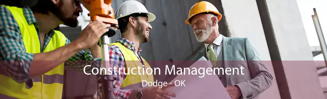 Construction Management Dodge - OK