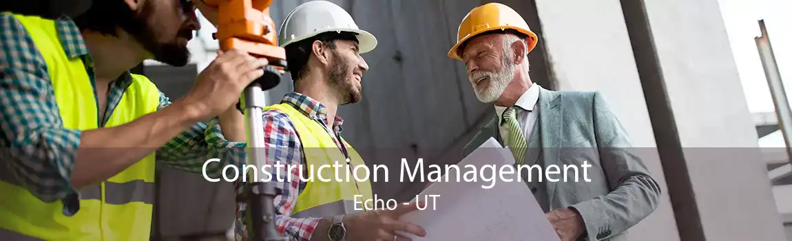 Construction Management Echo - UT