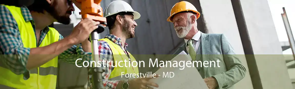  Construction Management Forestville - MD