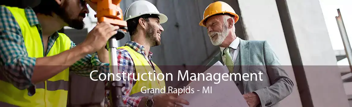  Construction Management Grand Rapids - MI
