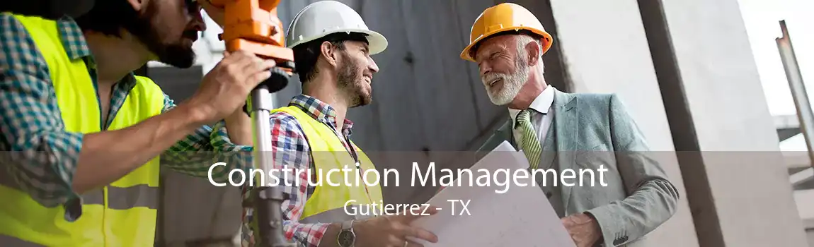 Construction Management Gutierrez - TX