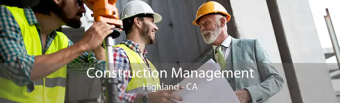 Construction Management Highland - CA