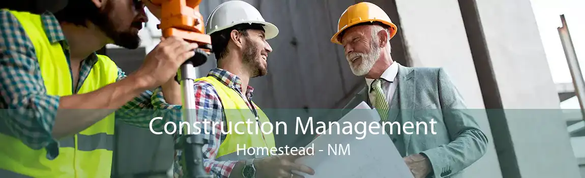 Construction Management Homestead - NM