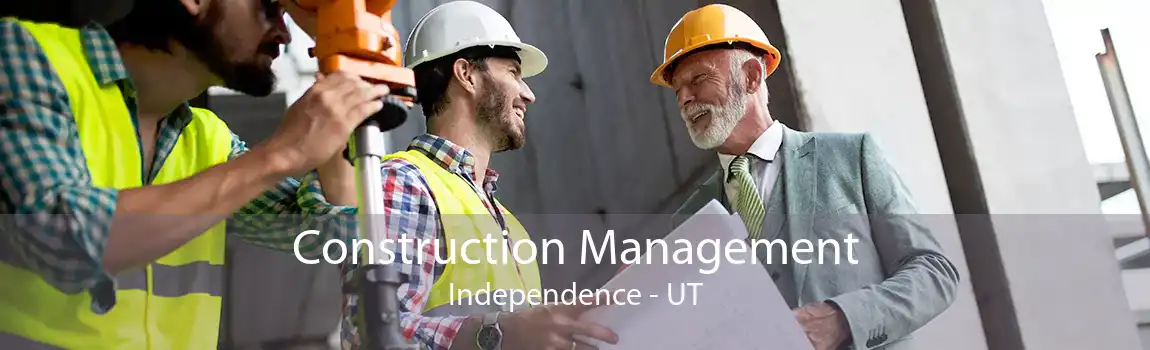  Construction Management Independence - UT