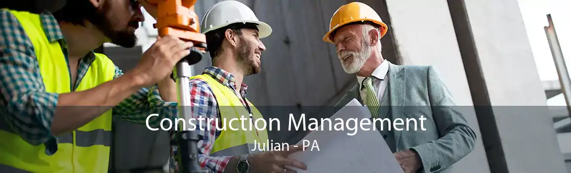  Construction Management Julian - PA