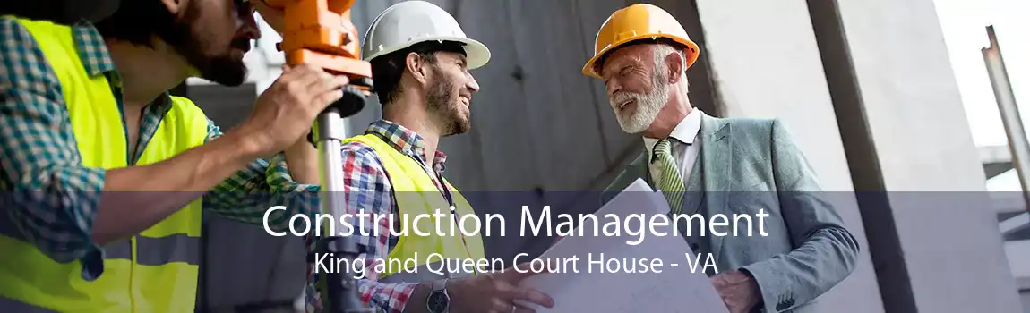  Construction Management King and Queen Court House - VA