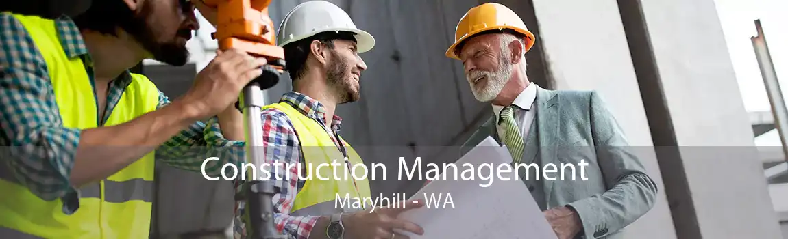  Construction Management Maryhill - WA