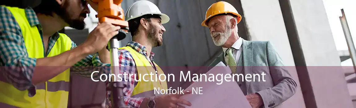  Construction Management Norfolk - NE