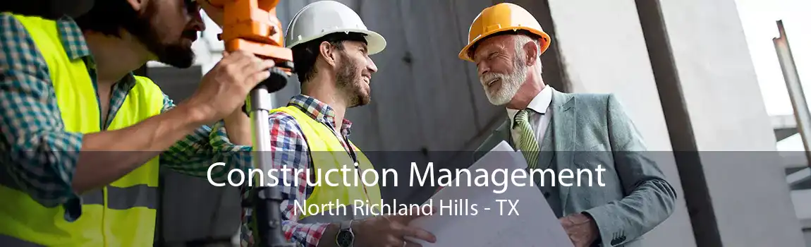  Construction Management North Richland Hills - TX