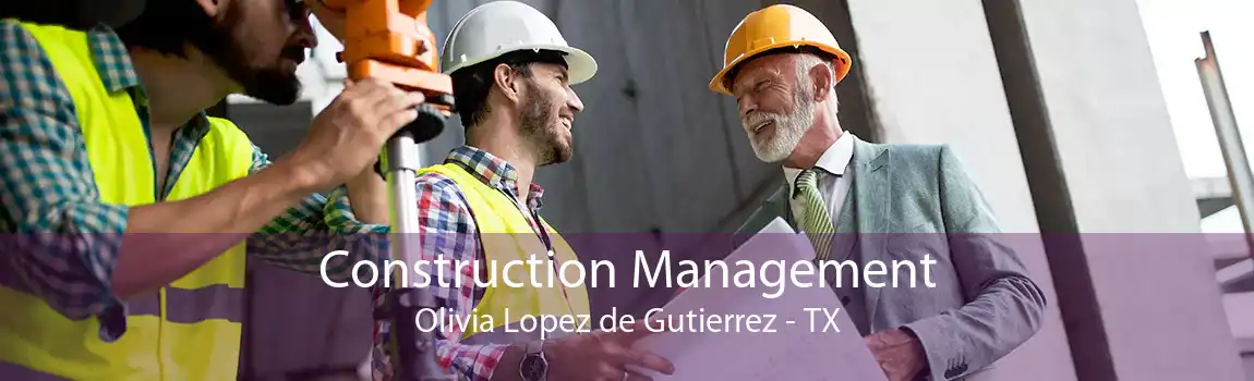 Construction Management Olivia Lopez de Gutierrez - TX