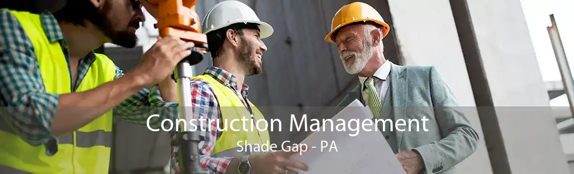  Construction Management Shade Gap - PA