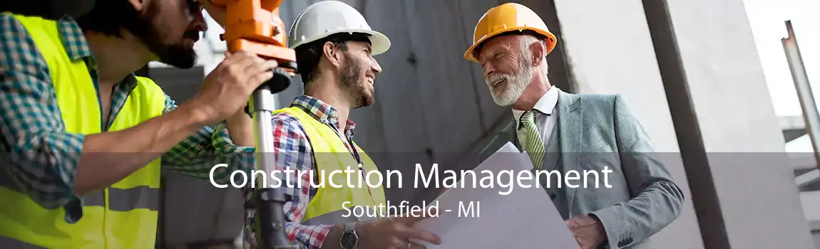 Construction Management Southfield - MI