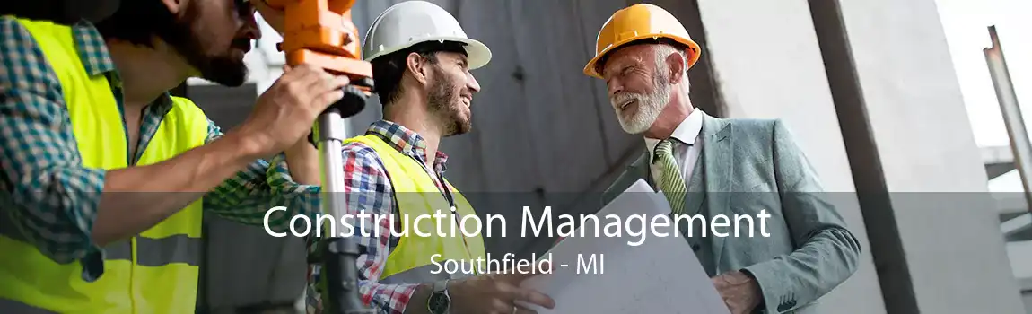  Construction Management Southfield - MI